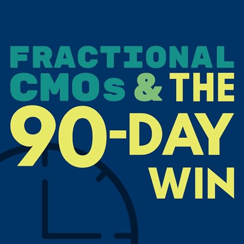 Logo for the Fractional CMOs & The 90-Day Win" Podcast